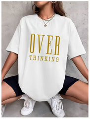 Over Thinking  Print Casual T-Shirts