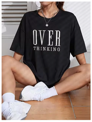 Over Thinking  Print Casual T-Shirts